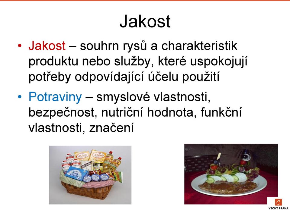 účelu použití Potraviny smyslové vlastnosti,