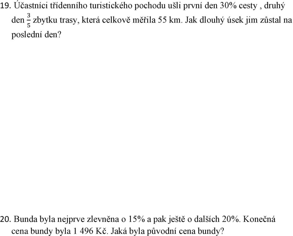 Jak dlouhý úsek jim zůstal na 5 poslední den? 20.