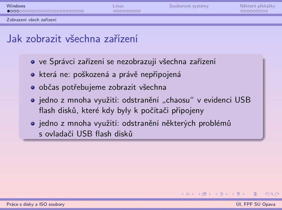 jedno z mnoha využití: odstranění chaosu v evidenci USB flash disků, které kdy byly k