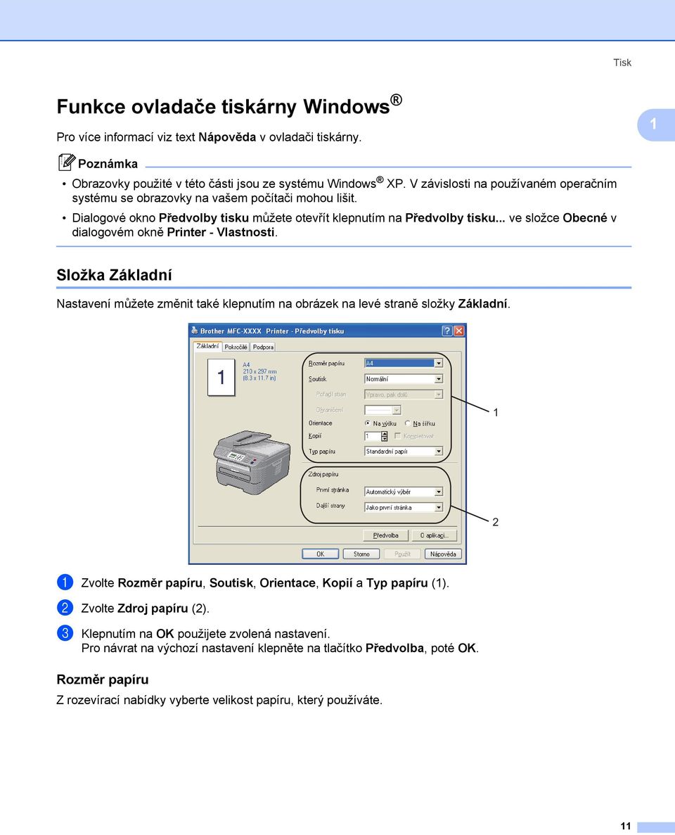 .. ve složce Obecné v dialogovém okně Printer - Vlastnosti. Složka Základní 1 Nastavení můžete změnit také klepnutím na obrázek na levé straně složky Základní.