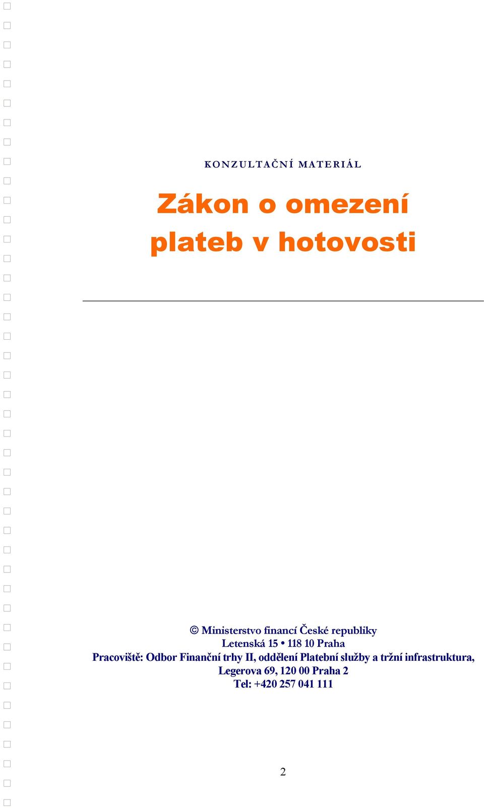 Pracoviště: Odbor Finanční trhy II, oddělení Platební služby a