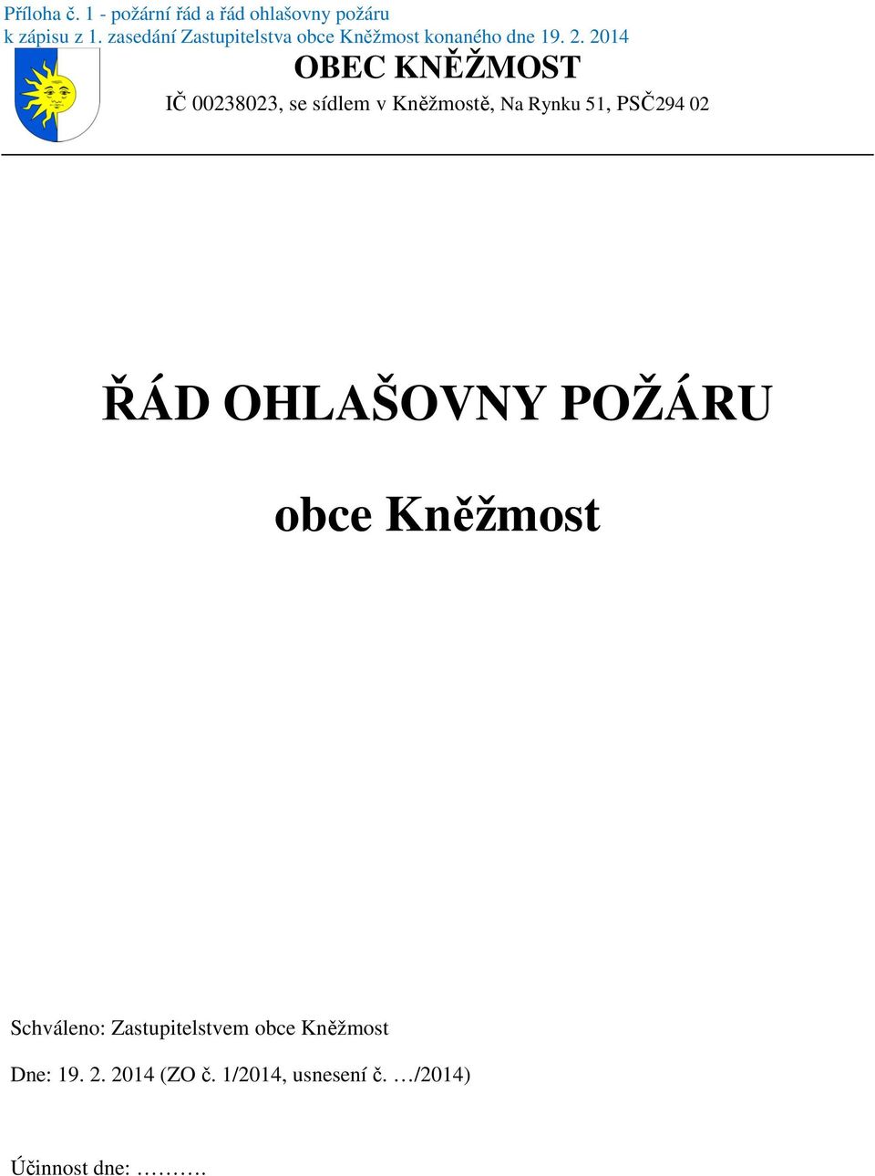 Kněžmost Schváleno: Zastupitelstvem obce Kněžmost