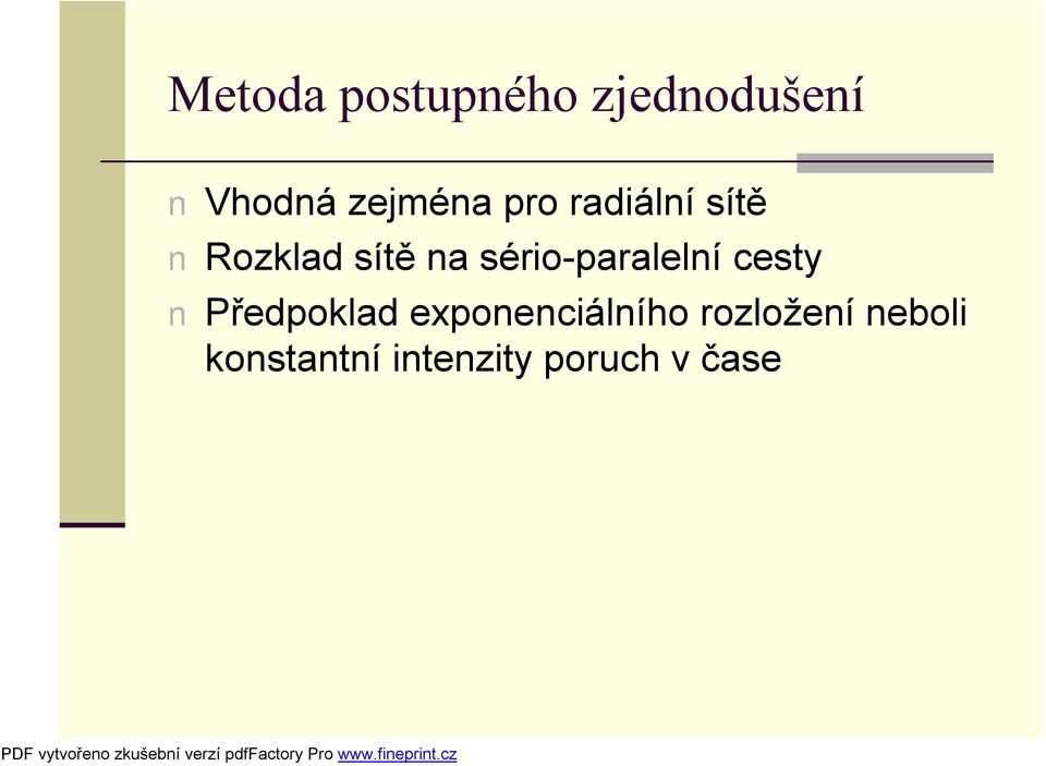 sério-paralelní cesty Předpoklad