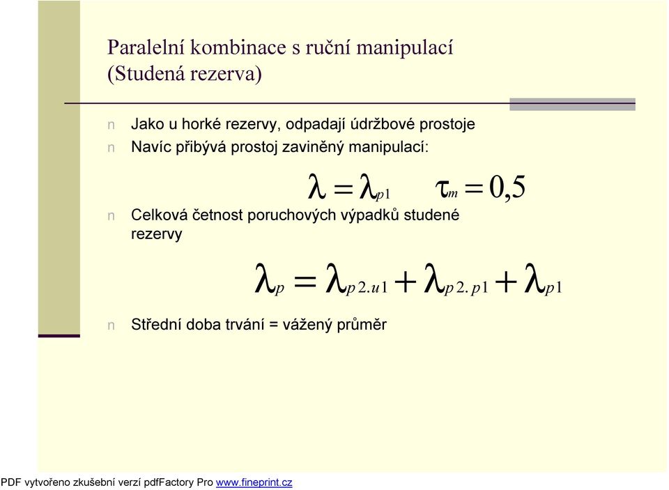 manipulací: λp1 Celková četnost poruchových výpadků studené rezervy