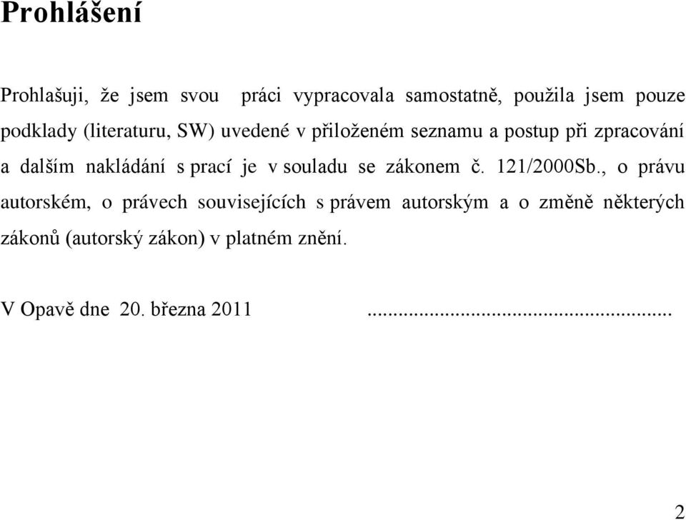 prací je v souladu se zákonem č. 2/2000Sb.