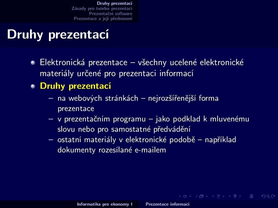 prezentace v prezentačním programu jako podklad k mluvenému slovu nebo pro samostatné