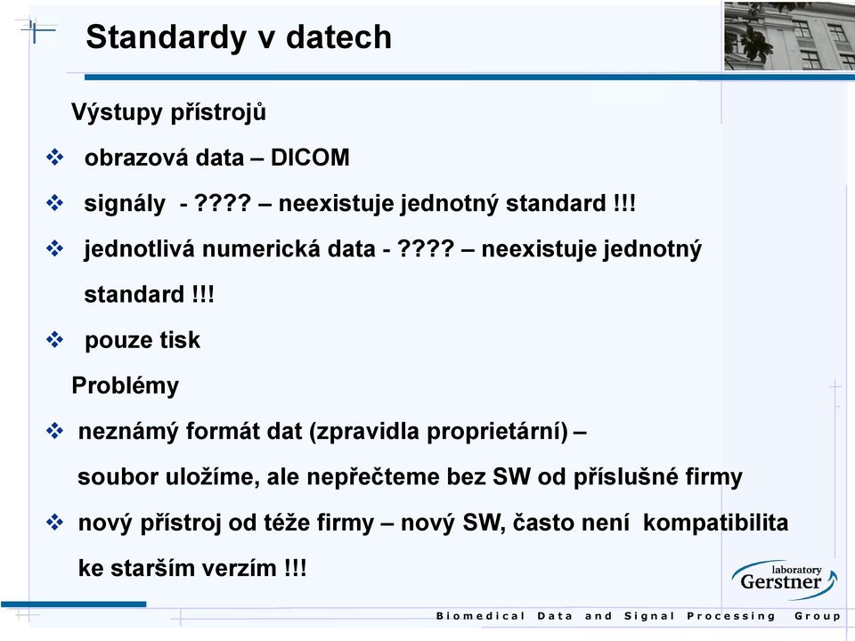 ??? neexistuje jednotný standard!