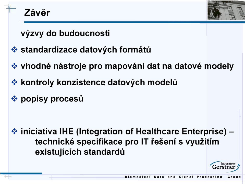 datových modelů popisy procesů iniciativa IHE (Integration of