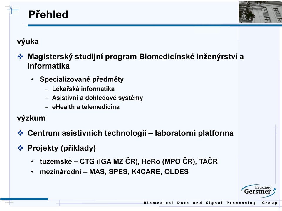 ehealth a telemedicína Centrum asistivních technologií laboratorní platforma Projekty