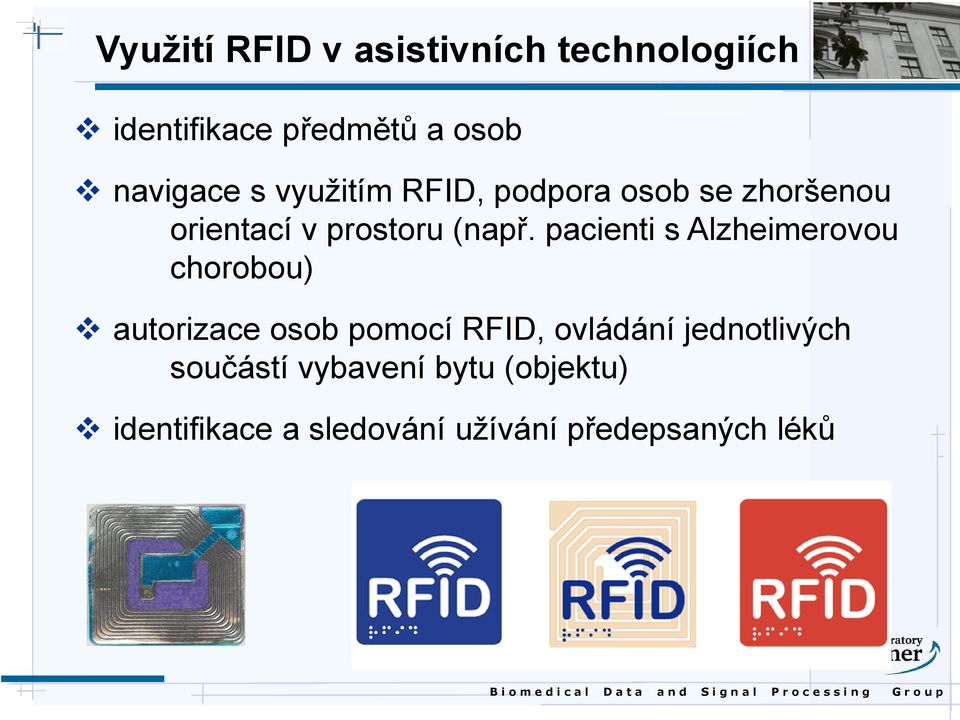 pacienti s Alzheimerovou chorobou) autorizace osob pomocí RFID, ovládání