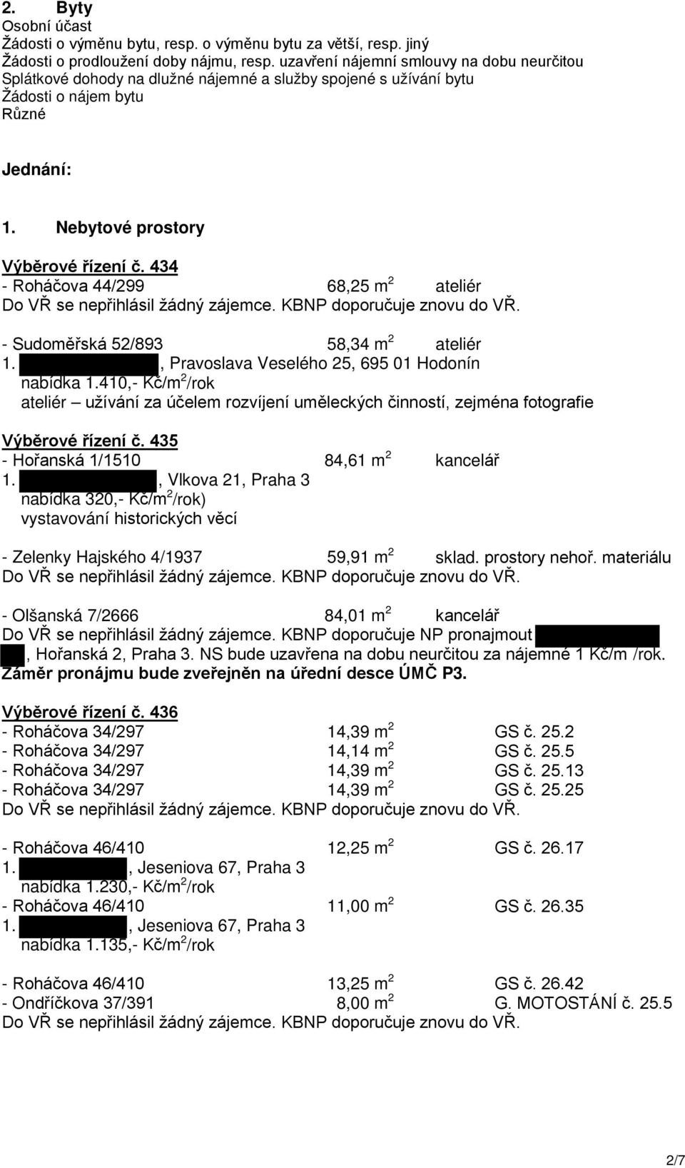 434 - Roháčova 44/299 68,25 m 2 ateliér - Sudoměřská 52/893 58,34 m 2 ateliér 1., Pravoslava Veselého 25, 695 01 Hodonín nabídka 1.