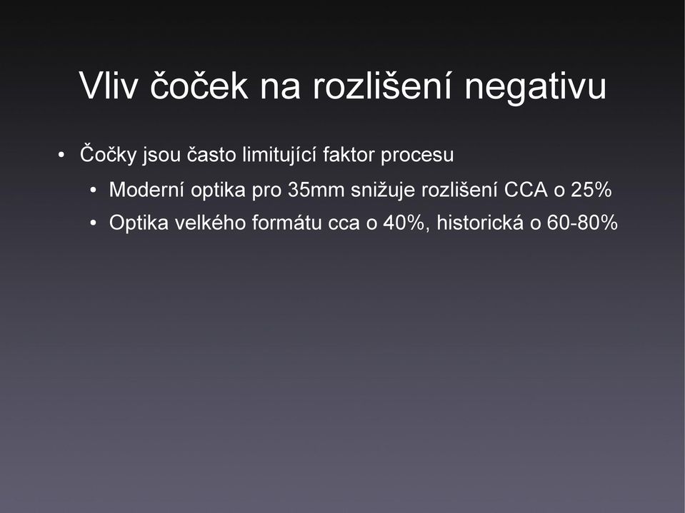 optika pro 35mm snižuje rozlišení CCA o 25%