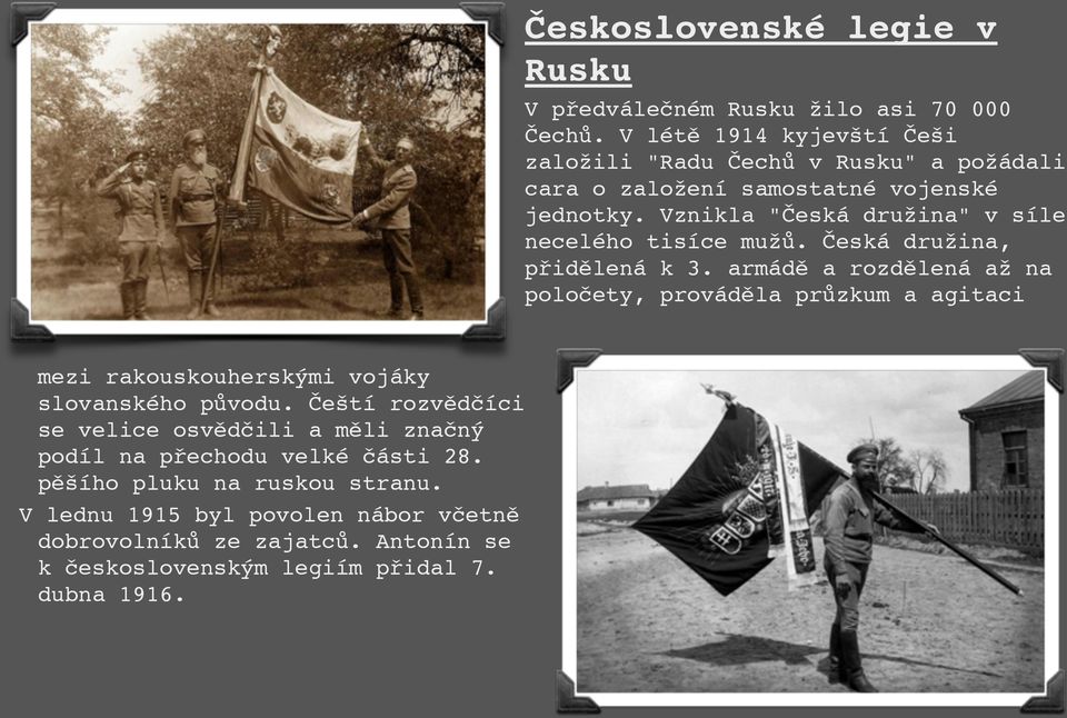 Vznikla "Česká družina" v síle necelého tisíce mužů. Česká družina, přidělená k 3.