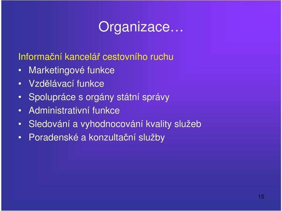 orgány státní správy Administrativní funkce Sledování