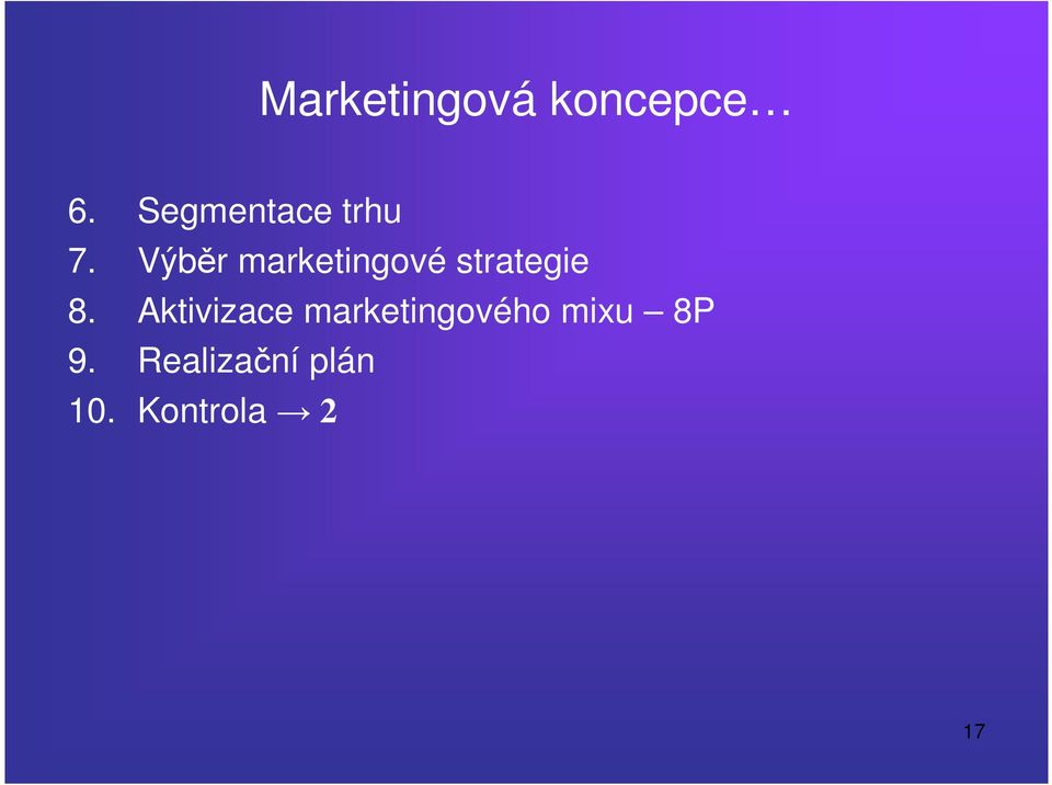 Výběr marketingové strategie 8.