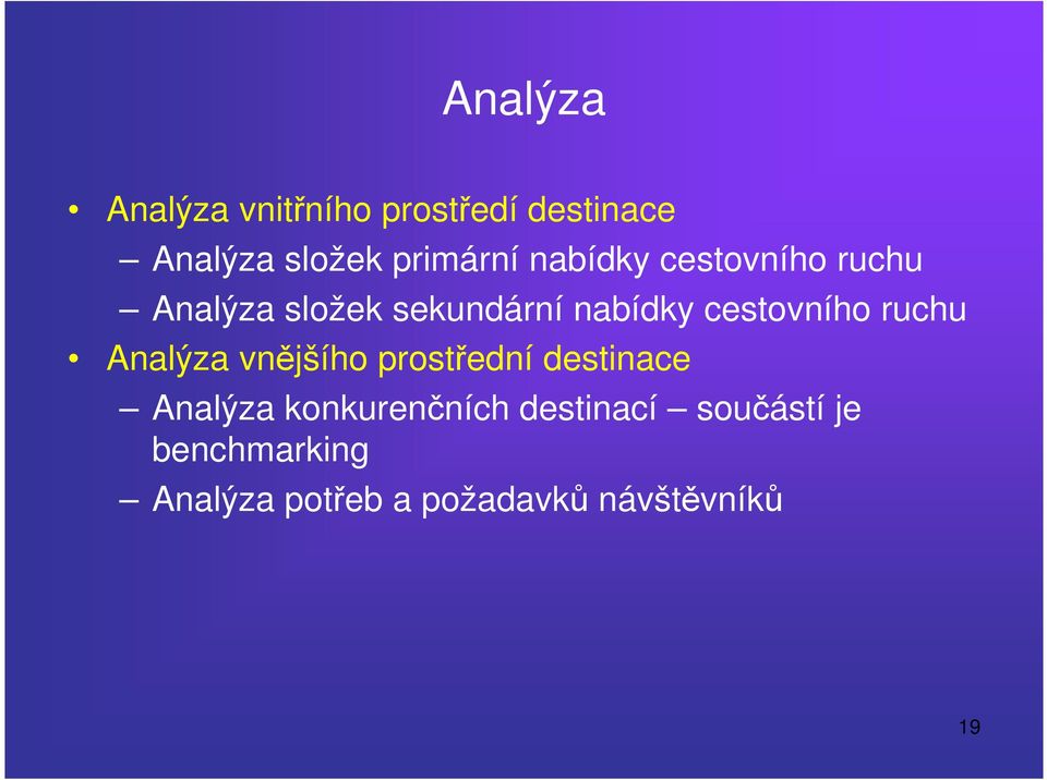 ruchu Analýza vnějšího prostřední destinace Analýza konkurenčních