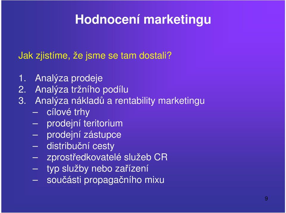 Analýza nákladů a rentability marketingu cílové trhy prodejní teritorium