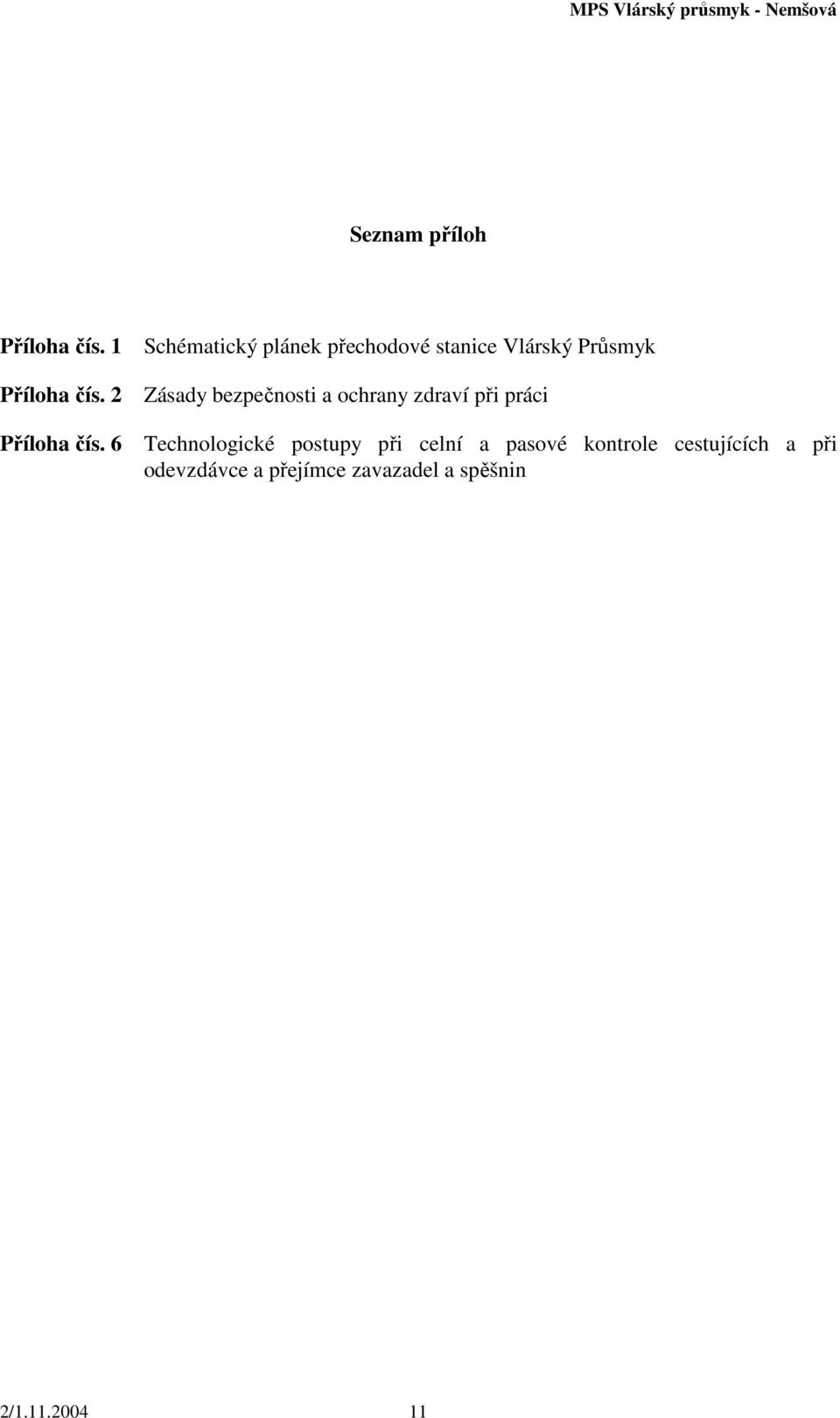 2 Zásady bezpečnosti a ochrany zdraví při práci Příloha čís.