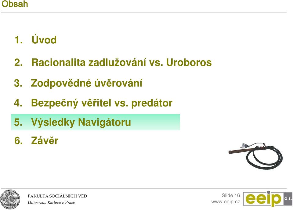 Uroboros 3. Zodpovědné úvěrování 4.