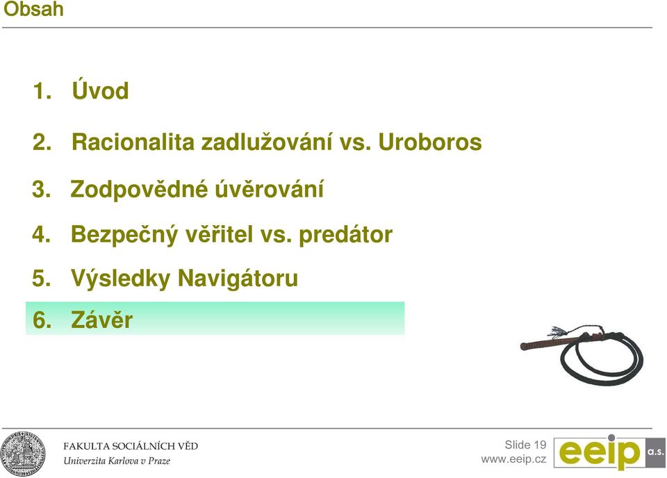 Uroboros 3. Zodpovědné úvěrování 4.