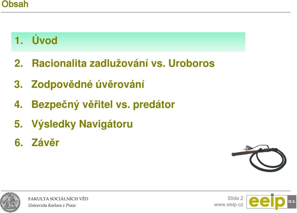 Uroboros 3. Zodpovědné úvěrování 4.