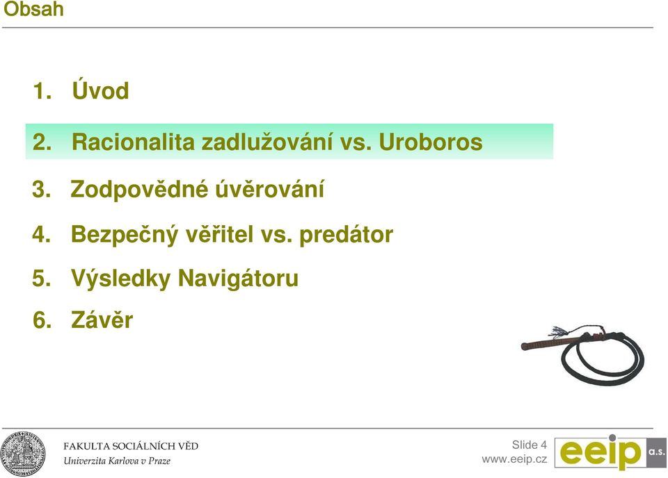 Uroboros 3. Zodpovědné úvěrování 4.