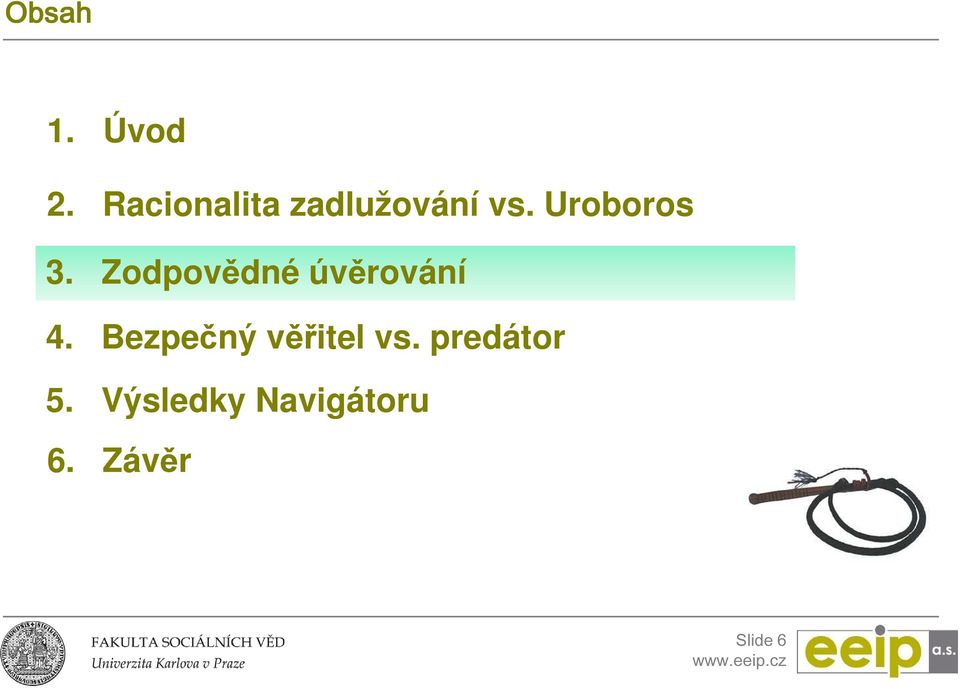 Uroboros 3. Zodpovědné úvěrování 4.