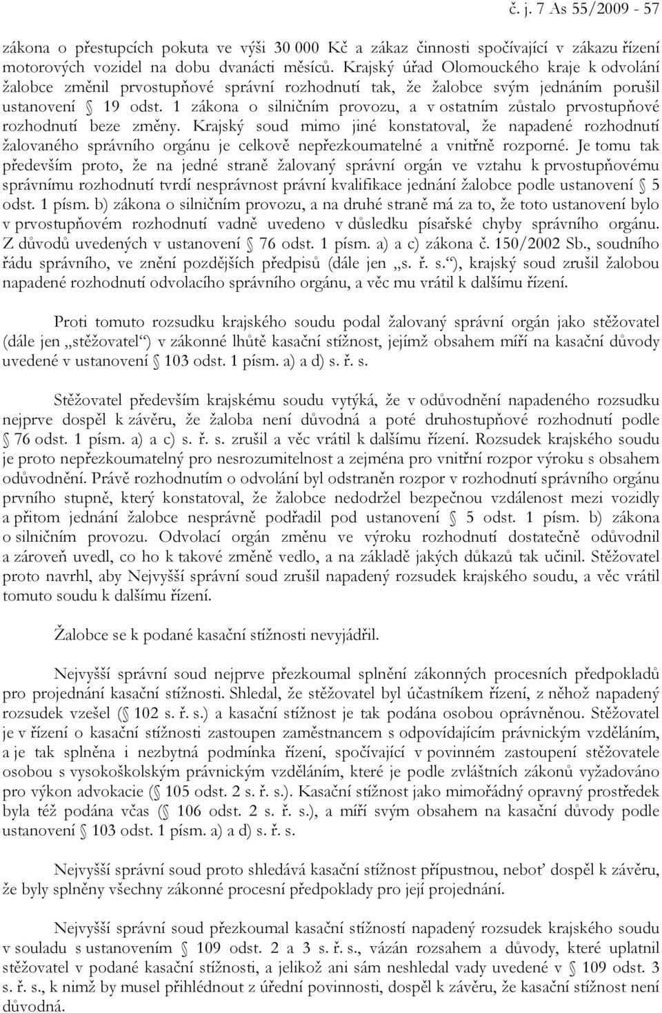 1 zákona o silničním provozu, a v ostatním zůstalo prvostupňové rozhodnutí beze změny.