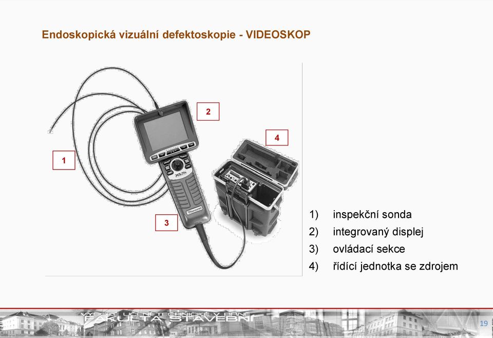 sonda 2) integrovaný displej 3)