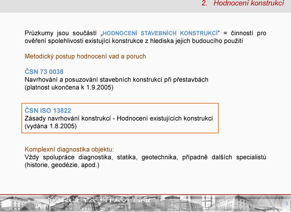 přestavbách (platnost ukončena k 1.9.2005) ČSN ISO 1382
