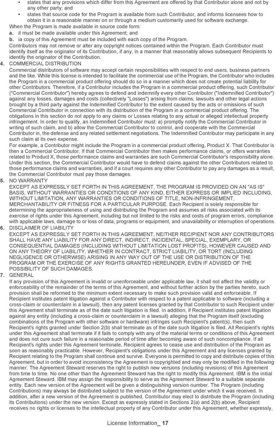 it must be made available under this Agreement; and b. ia copy of this Agreement must be included with each copy of the Program.