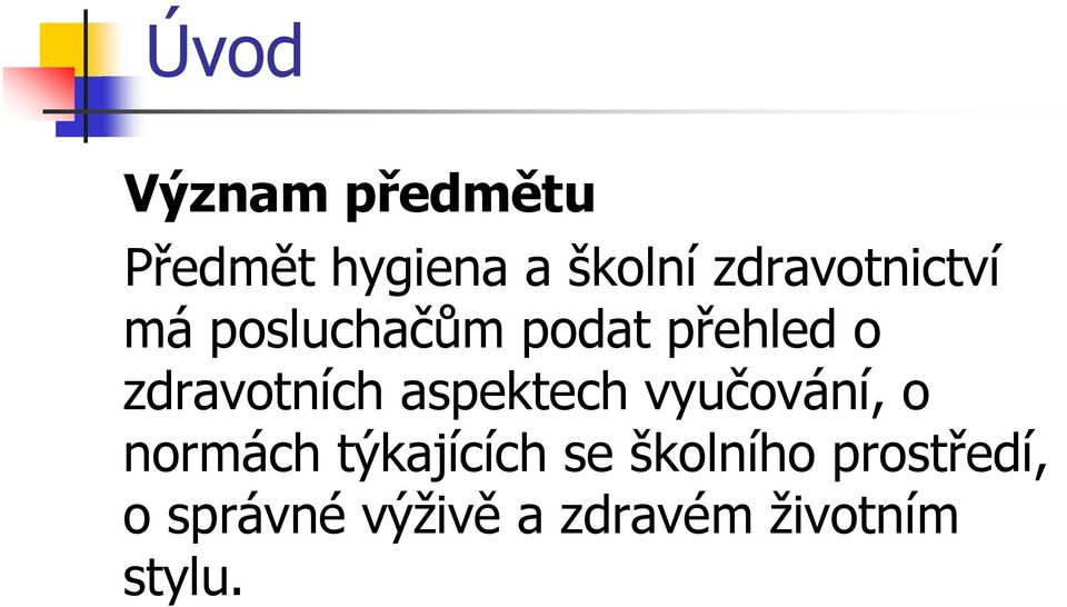 zdravotních aspektech vyučování, o normách