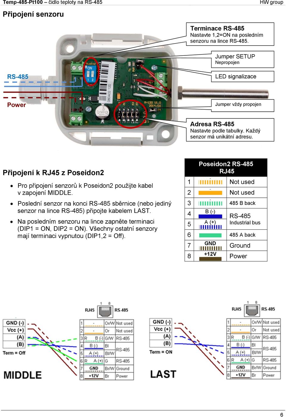 Připojení k RJ45 z Poseidon2 Pro připojení senzorů k Poseidon2 použijte kabel v zapojení MIDDLE.