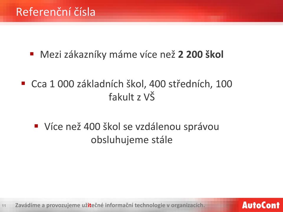 400 středních, 100 fakult z VŠ Více než 400