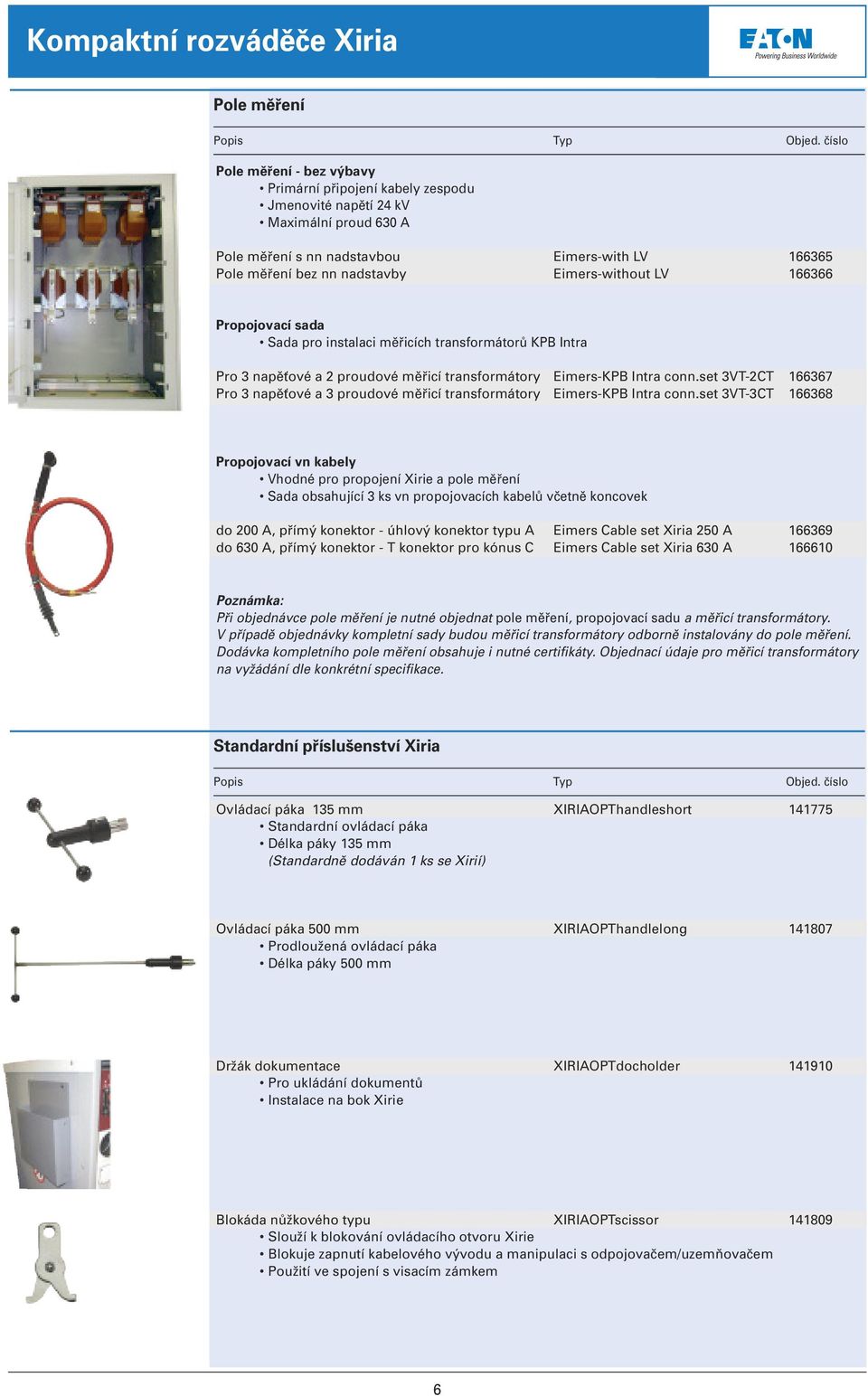 Eimers-without LV 166366 Propojovací sada Sada pro instalaci měřicích transformátorů KPB Intra Pro 3 napěťové a 2 proudové měřicí transformátory Eimers-KPB Intra conn.