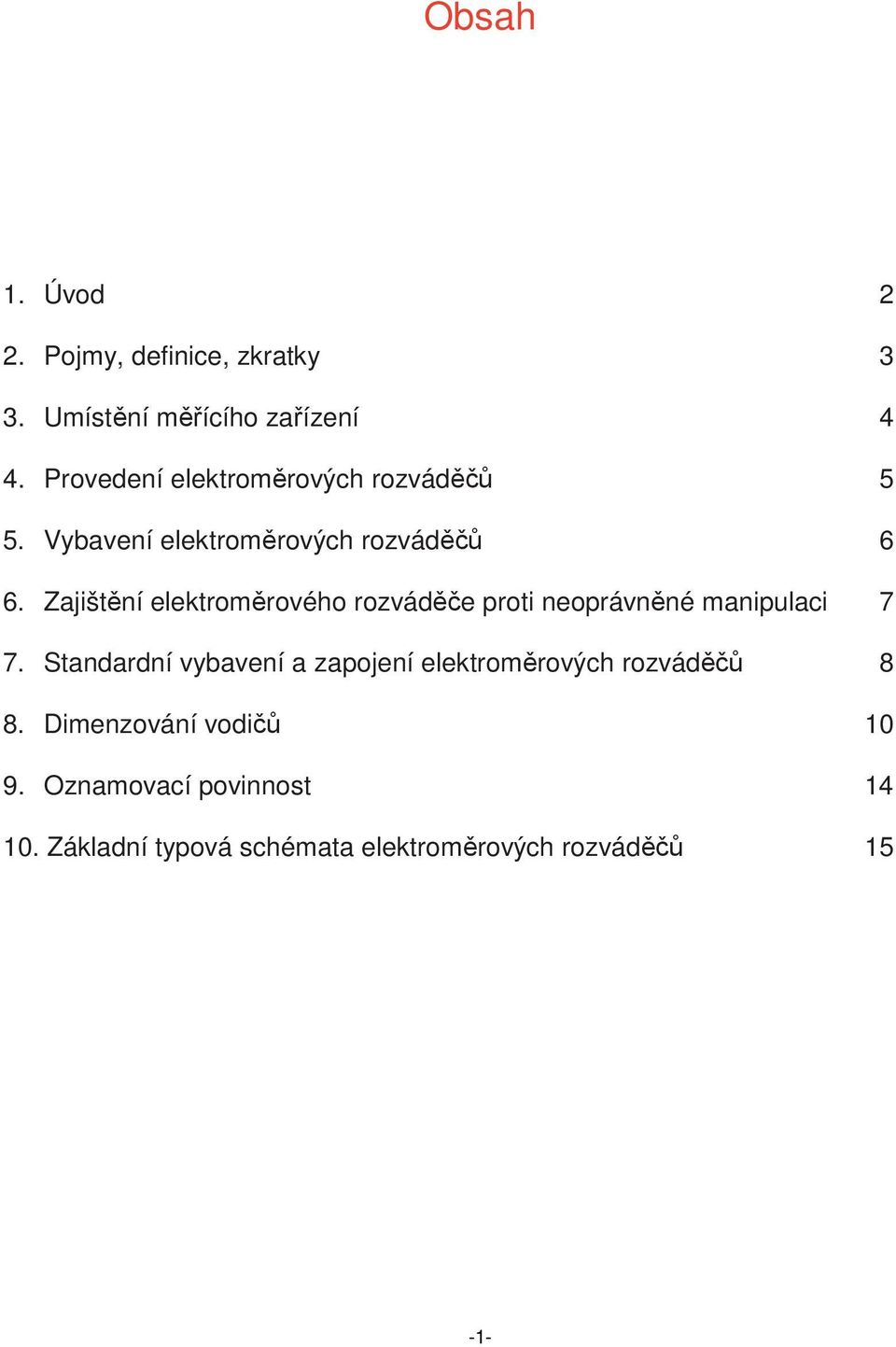 Zajištění elektroměrového rozváděče proti neoprávněné manipulaci 7 7.