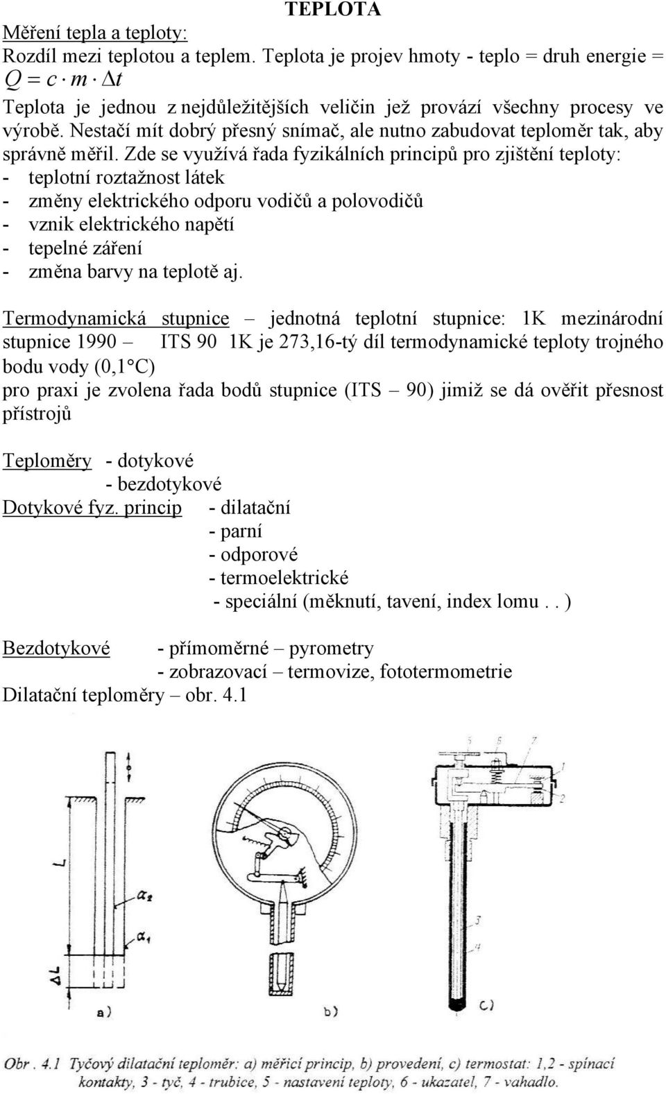 TEPLOTA Měření tepla a teploty: Rozdíl mezi teplotou a teplem. Teplota je  projev hmoty - teplo = druh energie = - PDF Free Download