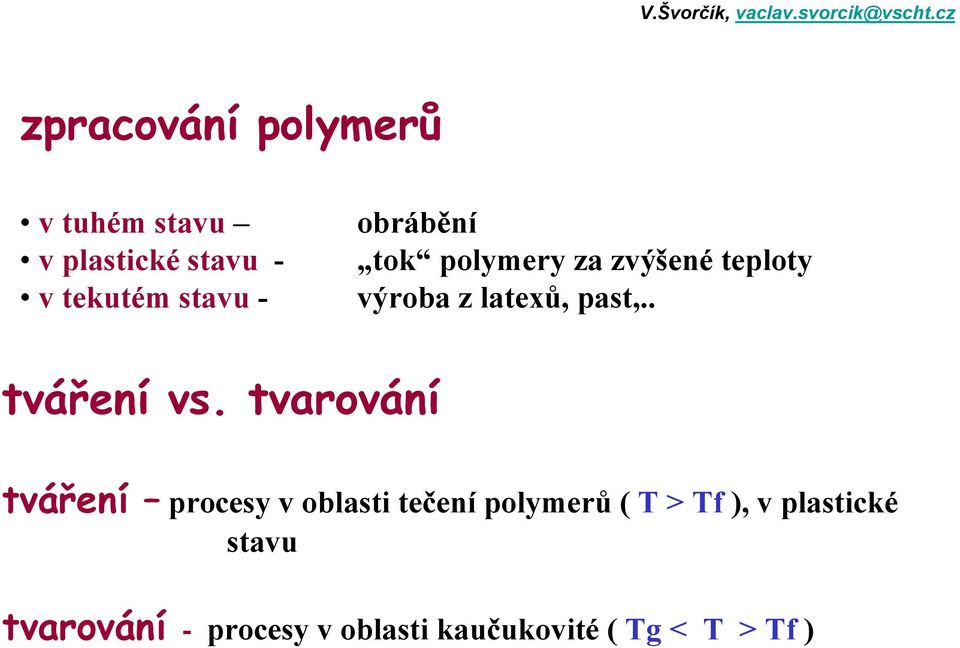 . tváření vs.