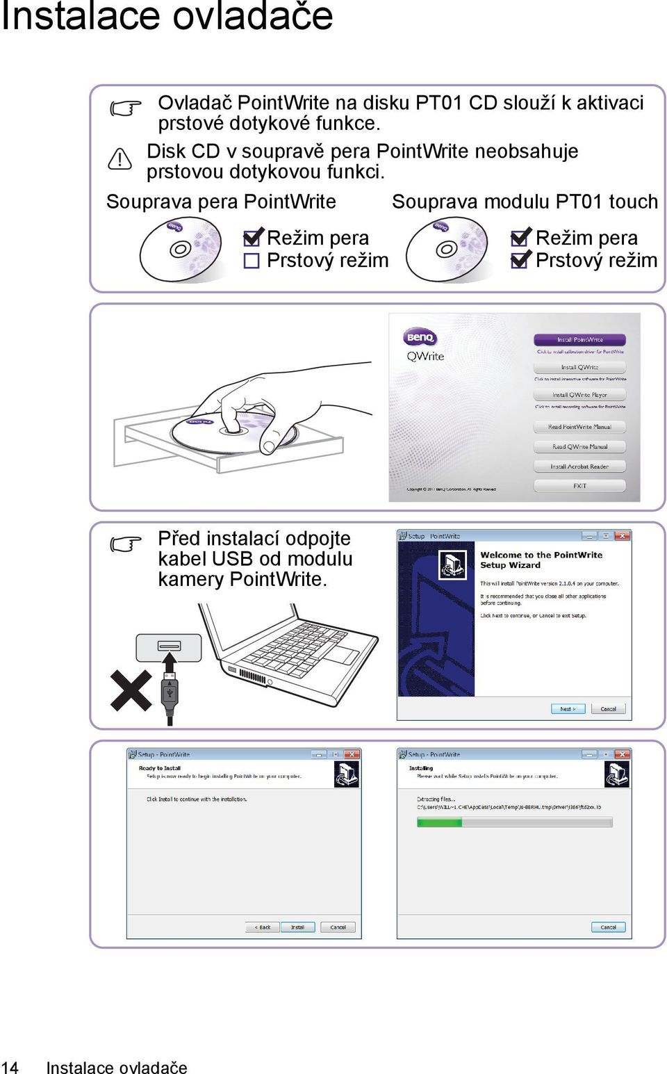 Souprava pera PointWrite Souprava modulu PT01 touch Režim pera Režim pera Prstový režim