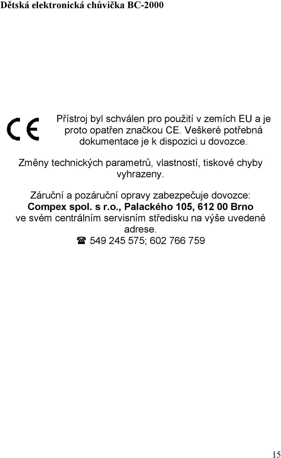 Změny technických parametrů, vlastností, tiskové chyby vyhrazeny.