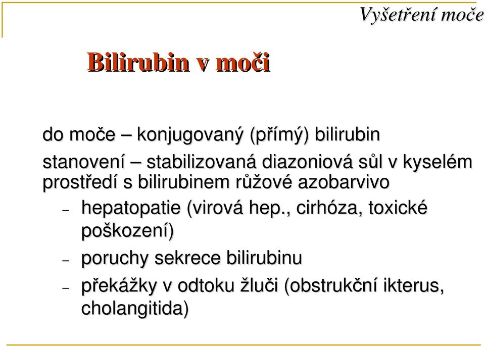 ůžové azobarvivo hepatopatie (virová hep.
