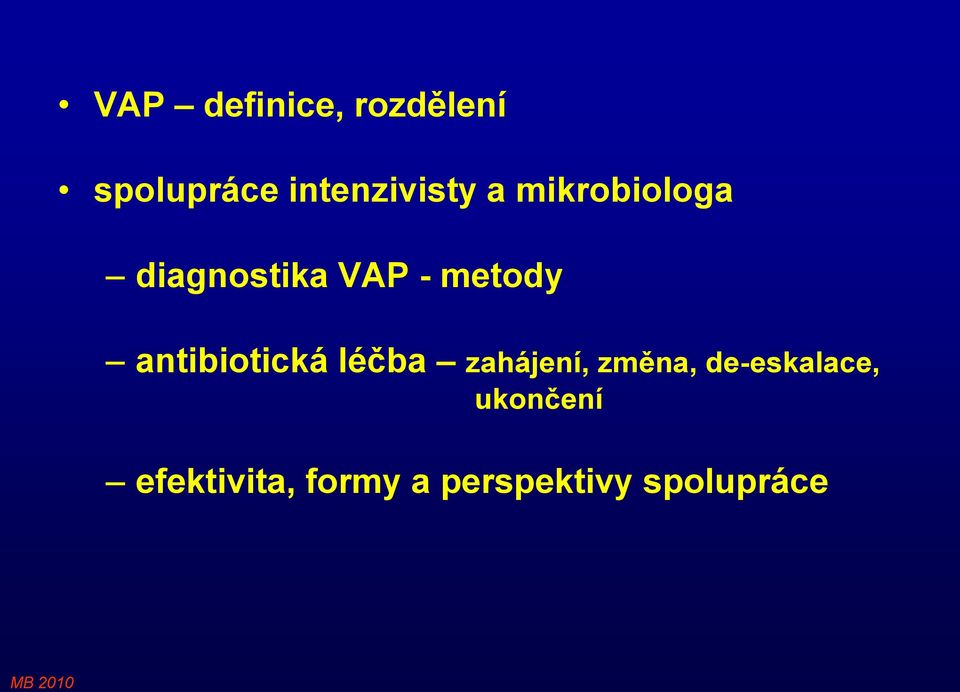 metody antibiotická léčba zahájení, změna,