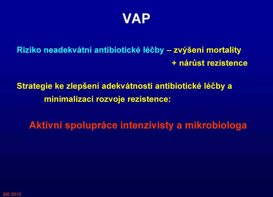 adekvátnosti antibiotické léčby a minimalizaci