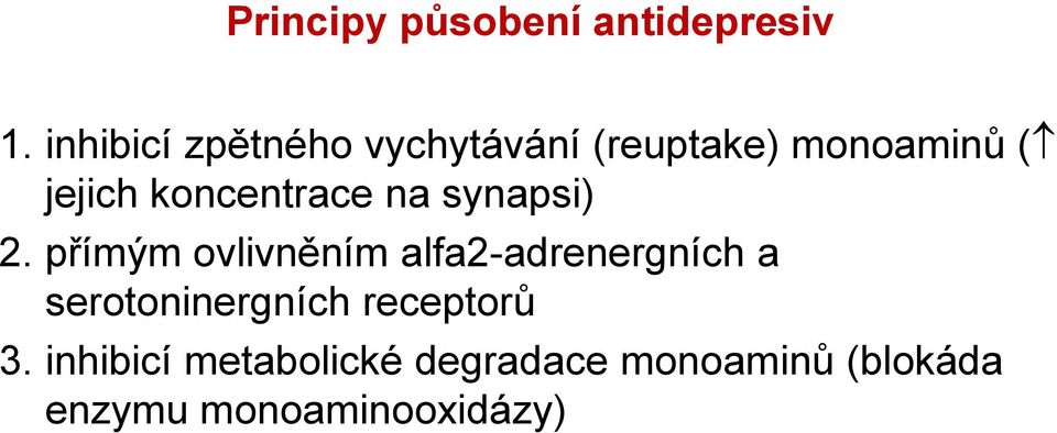 koncentrace na synapsi) 2.