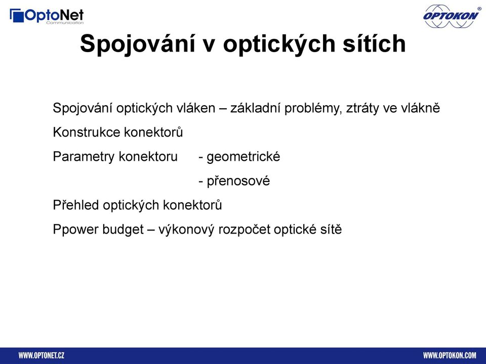 Parametry konektoru - geometrické - přenosové Přehled