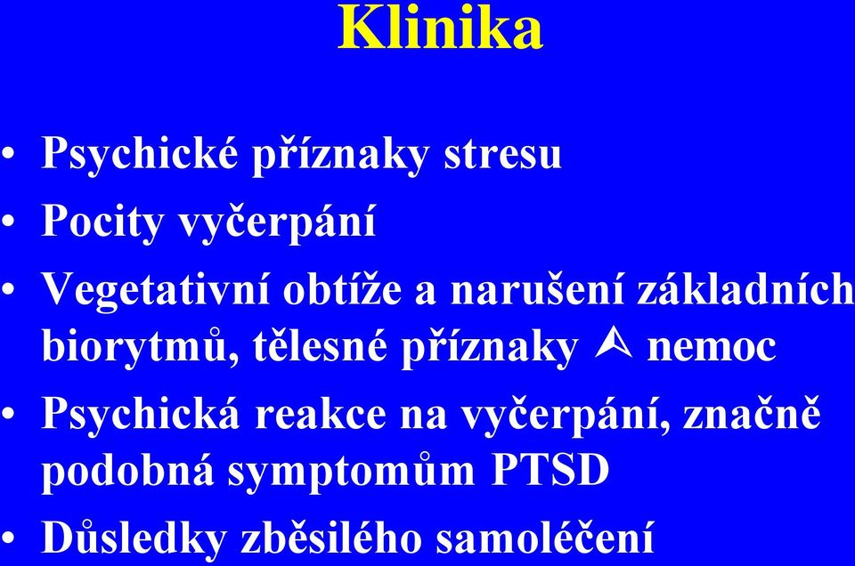 tělesné příznaky nemoc Psychická reakce na vyčerpání,