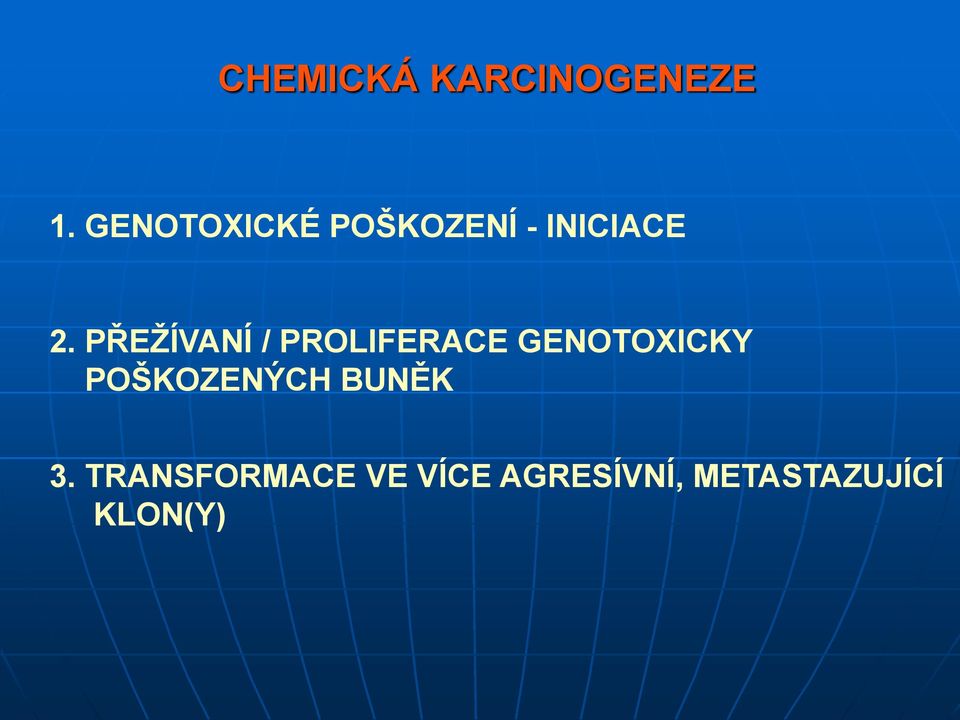 PŘEŽÍVANÍ / PROLIFERACE GENOTOXICKY