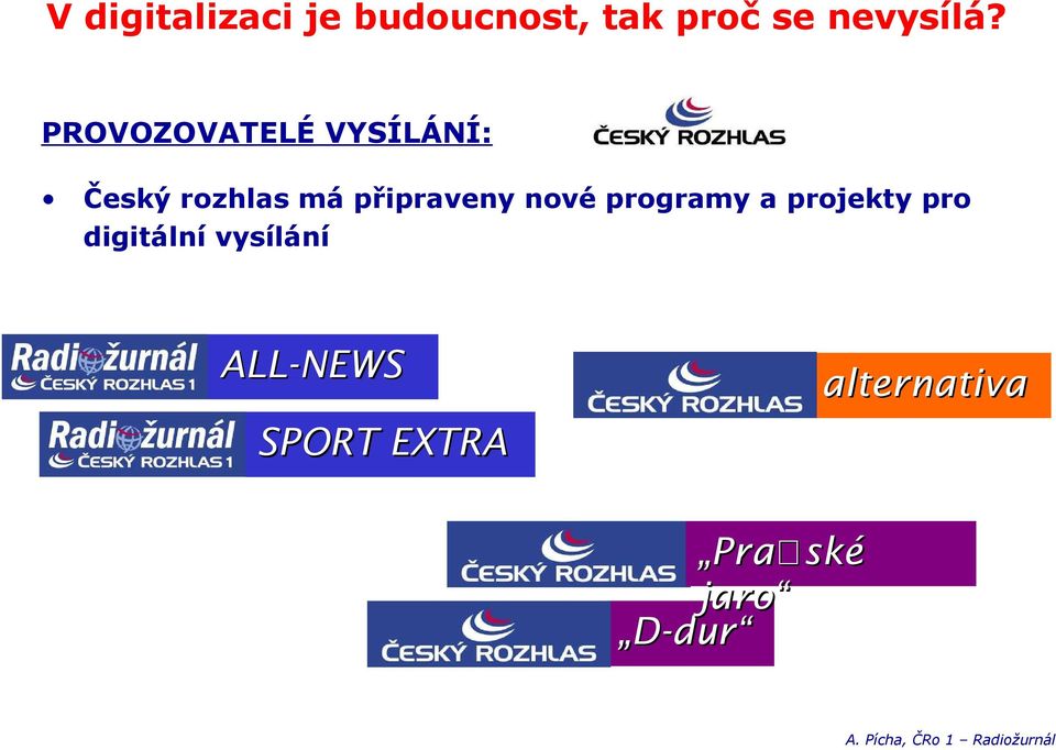 připraveny nové programy a projekty pro digitální