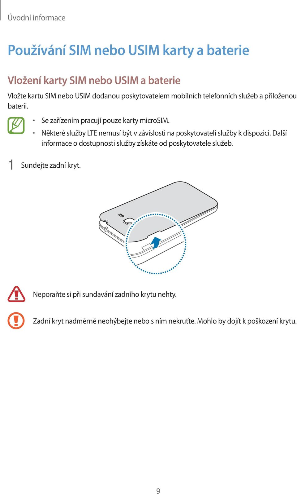 Některé služby LTE nemusí být v závislosti na poskytovateli služby k dispozici.