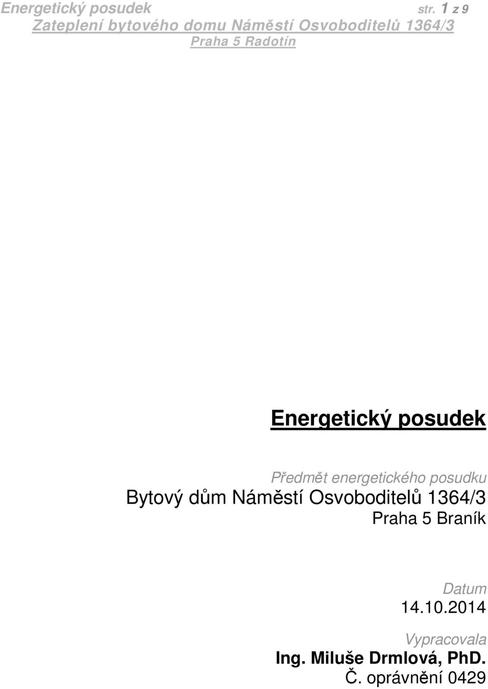 posudku Bytový dům Náměstí Osvoboditelů 1364/3